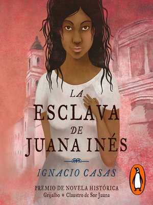 La esclava de Juana Inés - Audiobook